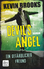 Devil's Angel - Ein gefährlicher Freund - Roman