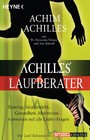 Achilles' Laufberater - Training, Idealgewicht, Gesundheit, Motivation: Antworten auf alle Läufer-Fragen