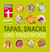 Tapas, Snacks & Fingerfood - 140 Ideen für kleine Köstlichkeiten